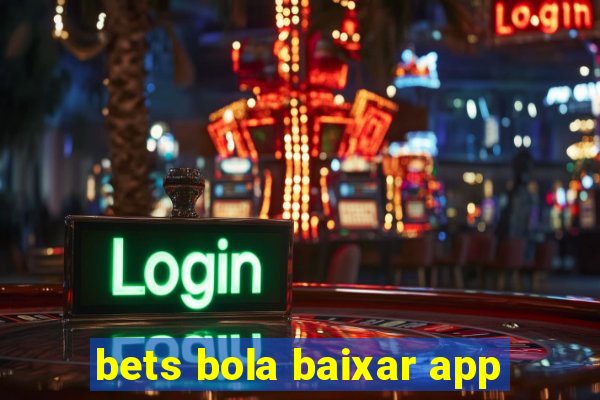 bets bola baixar app